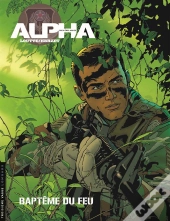 Alpha ; Premières Armes Tome 1 : Baptême Du Feu