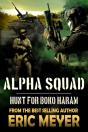Alpha Squad: Hunt For Boko Haram - Preview