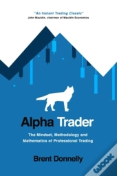Alpha Trader: The Mindset, Methodology A