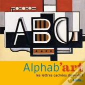 Alphab'Art ; Les Lettres Cachées Dans L'Art