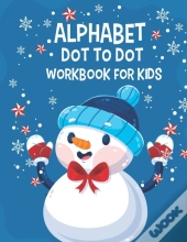 Alphabet Dot To Dot Workbook For Kids