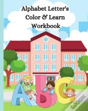 Alphabet Letter'S Color & Learn Workbook