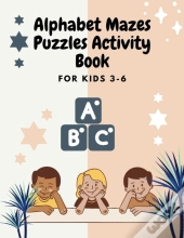 Alphabet Mazes Puzzles Activity Book For Kids 3-6