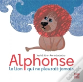 Alphonse, Le Lion Qui Ne Pleurait Jamais