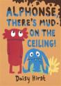 Alphonse, There'S Mud On The Ceiling! - Preview