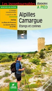 Alpilles - Camargue  Etangs Et Collines