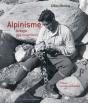 Alpinisme Saga Des Inventions Et Techniques - Preview