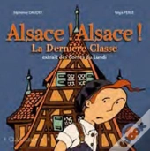 Alsace ! Alsace ! La Dernière Classe ; Extrait Des Contes Du Lundi