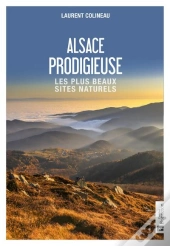 Alsace Prodigieuse : Les Plus Beaux Sites Naturels