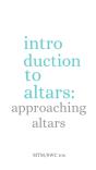 Altars: An Intro Thesis: Approaching Altars - Preview
