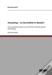 Altenpflege - Ein Berufsfbild Im Wandel?