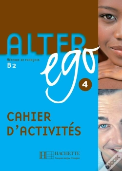 Capa do artigo Alter Ego 4 : Méthode De Français ;Cahier D'Activites