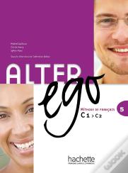 Alter Ego 5 : Français-Langues Étrangères ; Livre De L'Élève