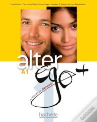 Alter Ego + : Fle ; A1 : Livre De L'Élève + Cd-Rom + Parcours Digital