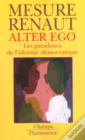 Alter Ego ; Les Paradoxes De L'Identite Democratique