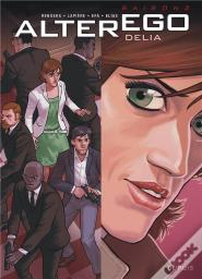 Alter Ego ; Saison 2 Tome 3 ; Delia