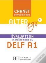 Alter Ego T.1 ; Evaluation ; Entrainement Au Delf A1 ; Carnet Complementaire