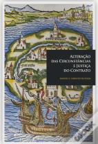 Alteração das Circunstâncias e Justiça do Contrato