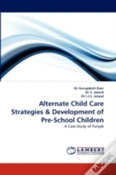 Alternate Child Care Strategies & Development Of Pre-School Children