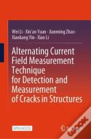 Alternating Current Field Measurement Technique For Detection And Measurement Of Cracks In Structures