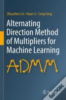 Alternating Direction Method Of Multipliers For Machine Learning