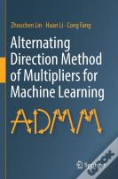 Alternating Direction Method Of Multipliers For Machine Learning