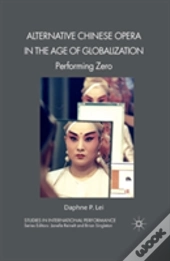 Alternative Chinese Opera In The Age Of Globalization