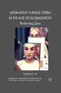 Alternative Chinese Opera In The Age Of Globalization - Preview