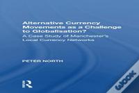 Alternative Currency Movements As A Challenge To Globalisation?