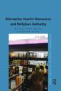 Alternative Islamic Discourses And Religious Authority - Preview