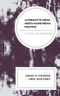 Alternative Media Meets Mainstream Politics - Preview