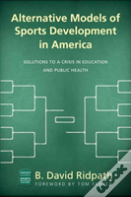 Alternative Models Of Sports Development In America