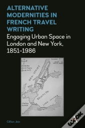 Alternative Modernities In French Travel Writing