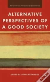Alternative Perspectives Of A Good Society