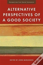 Alternative Perspectives Of A Good Society