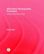 Alternative Photographic Processes - Preview