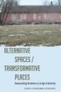Alternative Spaces/Transformative Places - Preview