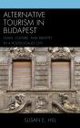 Alternative Tourism In Budapest - Preview