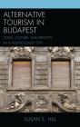 Alternative Tourism In Budapest - Preview