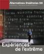 Alternatives Theatrales Tome 99 : Expériences De L'Extrême - Preview