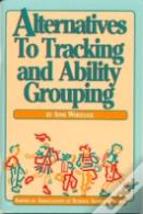 Alternatives To Tracking And Ability Grouping