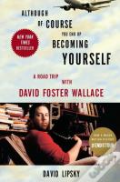 Although Of Course You End Up Becoming Yourself