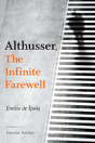 Althusser, The Infinite Farewell - Preview