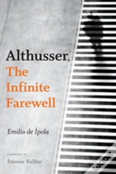 Althusser, The Infinite Farewell