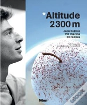 Capa do artigo Altitude 2300 M : Jean Sulpice . Val Thorens . 60 Recettes