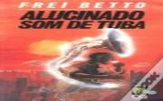 Alucinado Som de tuba