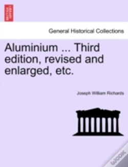 Capa do artigo Aluminium ... Third Edition, Revised And Enlarged, Etc.