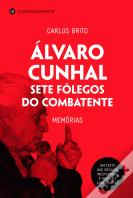 Álvaro Cunhal - Sete Fôlegos de um Combatente