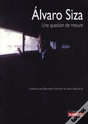 Alvaro Siza ; Une Question De Mesure