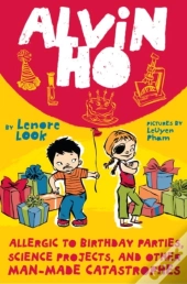 Alvin Ho: Allergic To Birthday Parties, Science Projects, And Other Man-Made Catastrophes